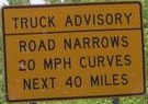 truckadvisoryroadnarrows20mphcurvesnext40miles.jpg